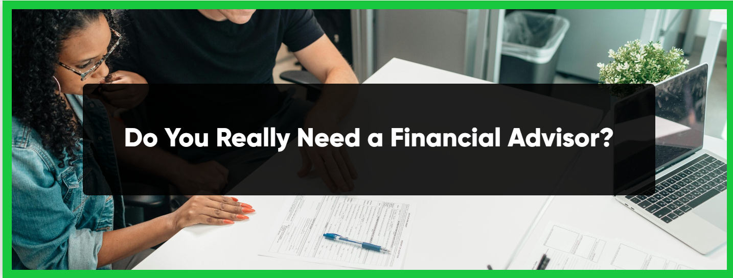 Do You Really Need a Financial Advisor?